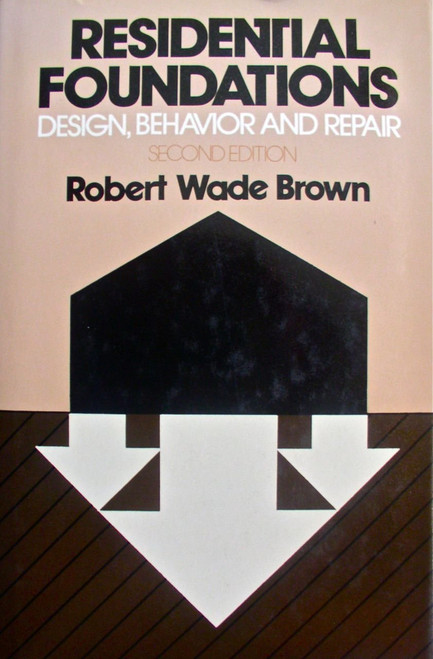 Residential Foundations: Design, Behavior, and Repair