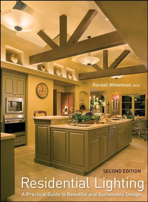 Residential Lighting: A Practical Guide to Beautiful and Sustainable