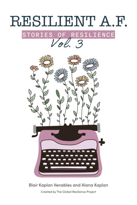 RESILIENT A.F: Stories of Resilience Volume 3