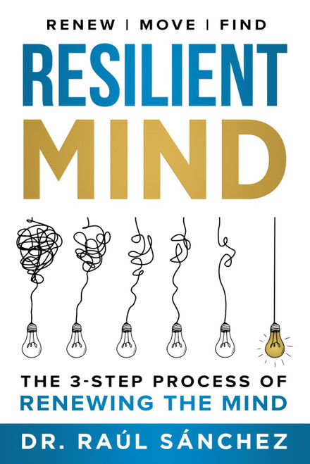 RESILIENT MIND: The 3-Step Process of Renewing the Mind