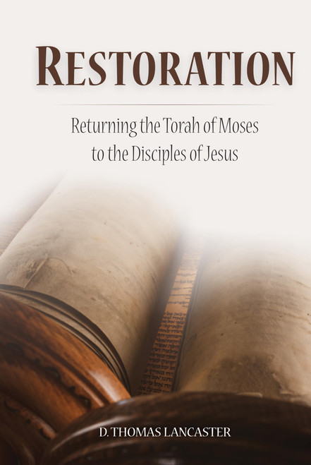 Restoration: Returning the Torah of Moses to the Disciples of Jesus