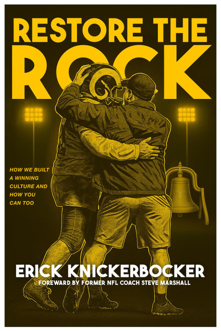 Restore The Rock: How We Built a Winning Culture And How You Can Too