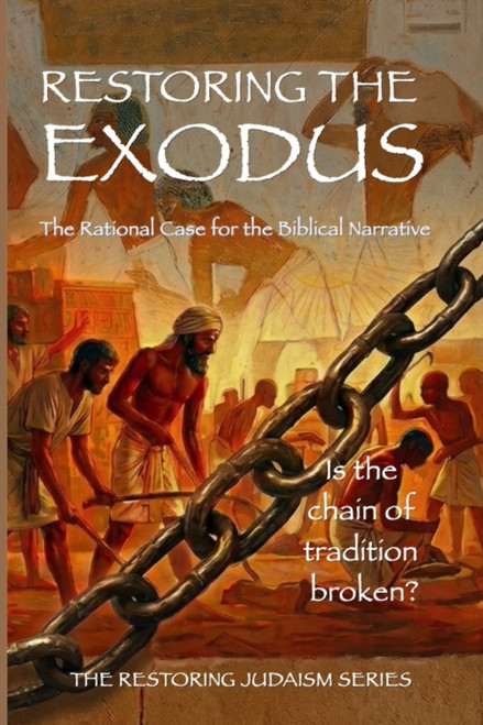 Restoring the Exodus: The Rational Case for the Biblical Narrative