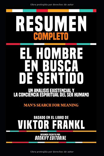 Resumen Completo El Hombre En Busca De Sentido