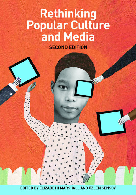 Rethinking Popular Culture and Media Second Edition
