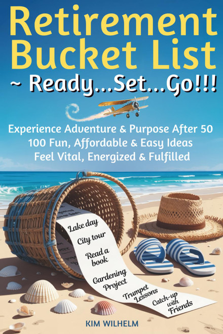 Retirement Bucket List ~ Ready Set Go!!!