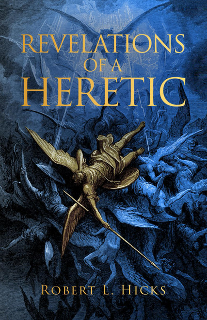 Revelations of a Heretic: How to Transcend Your Personal Hell and Awaken