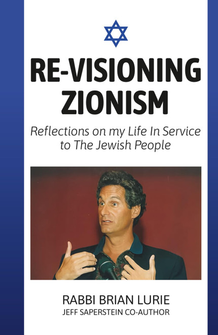 Re-Visioning Zionism: Reflections on My Life in Service to the Jewish