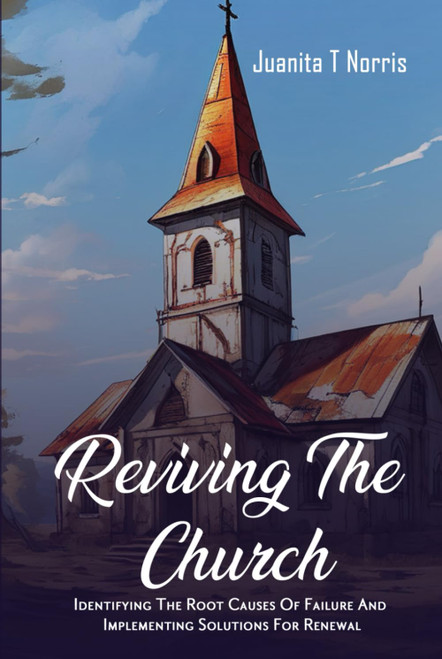 Reviving The Church: Identifying The Root Causes Of Failure And