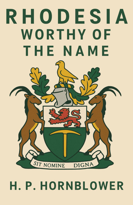Rhodesia: Worthy of the Name