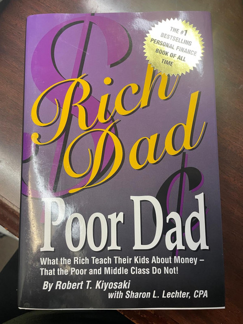 Rich Dad Poor Dad (What the Rich Teach Their Kids About Money - That the