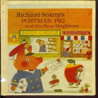 Richard Scarry's Postman Pig and His Busy Neighbors