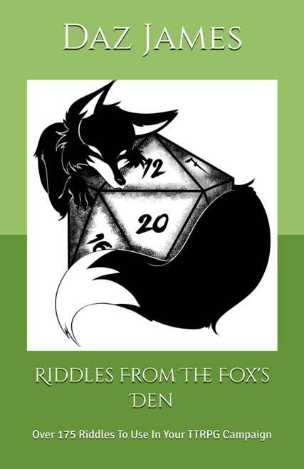 Riddles From The Fox's Den: Over 175 Riddles To Use In Your TTRPG Campaign