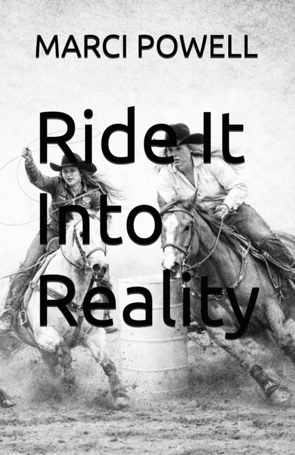 Ride It Into Reality