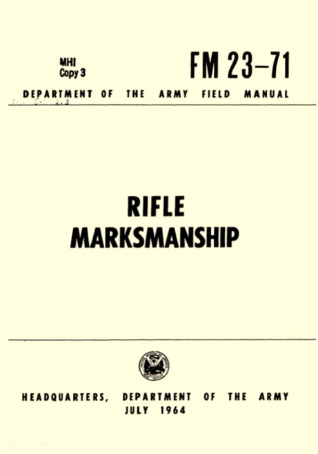 RIFLE MARKSMANSHIP: Department of the Army Field Manual FM 23-71