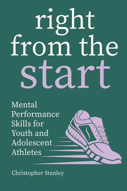 Right from the Start: Mental Performance Skills for Youth and Adolescent