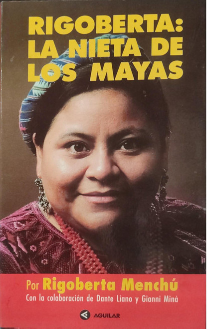 Rigoberta: la nieta de los mayas