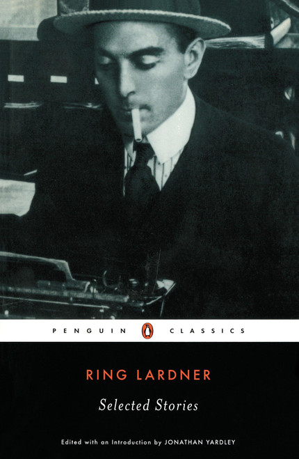 Ring Lardner: Selected Stories