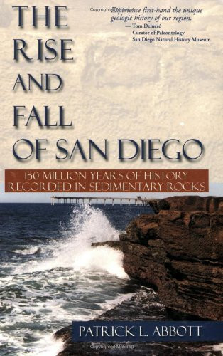 Rise and Fall of San Diego: 150 Million Years of History Recorded in