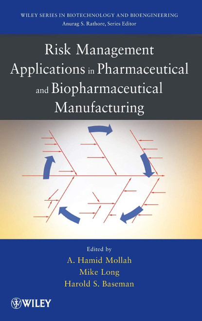 Risk Management Applications in Pharmaceutical and Biopharmaceutical