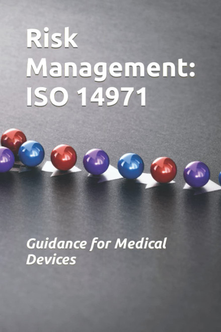 Risk Management: ISO 14971: Guidance for Medical Devices