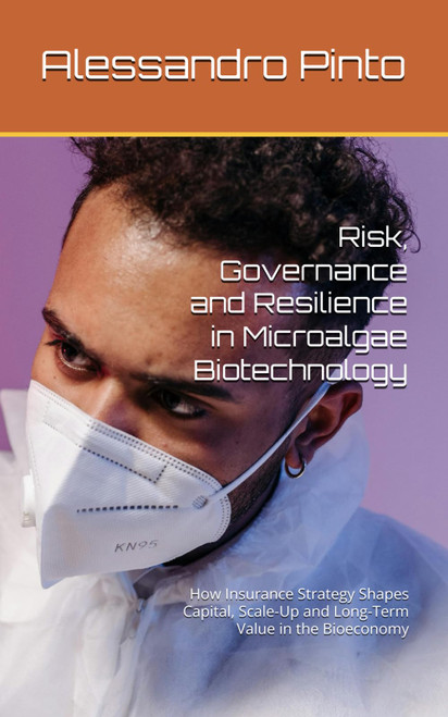 Risk, Governance and Resilience in Microalgae Biotechnology