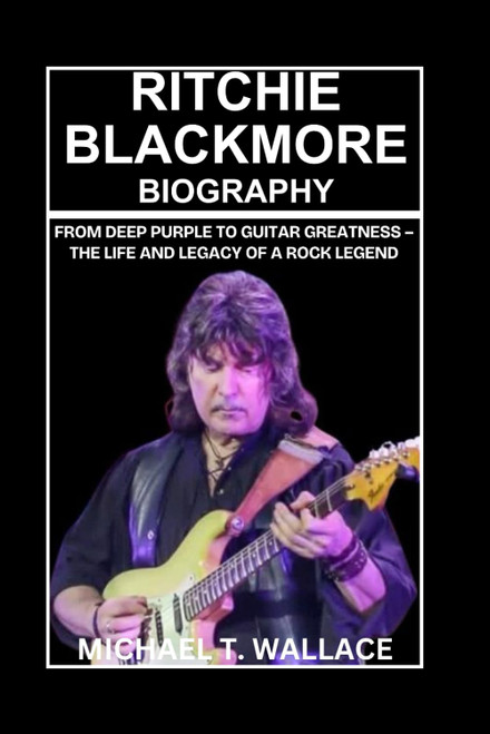 Ritchie Blackmore Biography: From Deep Purple to Guitar Greatness – The Life and Legacy