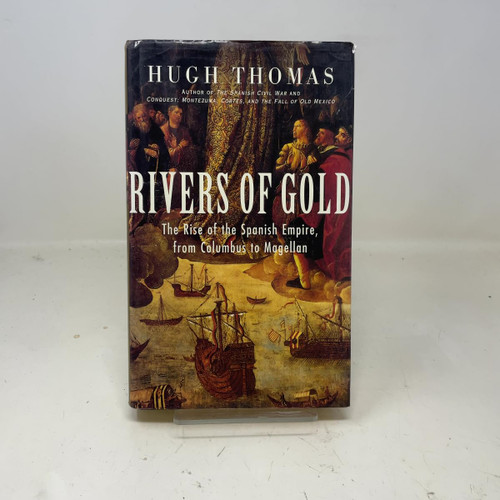 Rivers of Gold: The Rise of the Spanish Empire