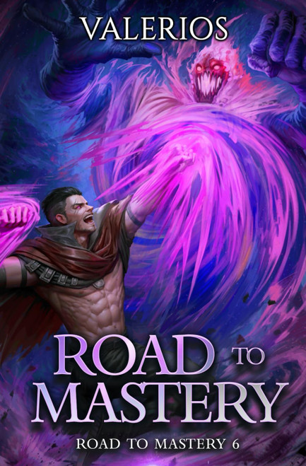 Road to Mastery 6: A LitRPG Apocalypse Adventure