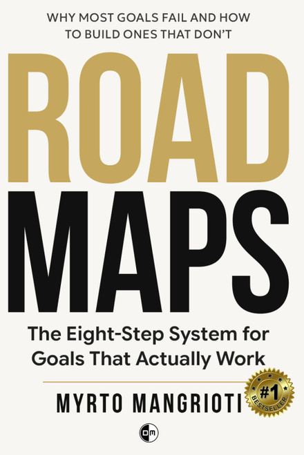 ROADMAPS: The Eight-Step System for Goals That Actually Work