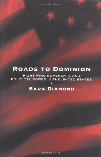 Roads to Dominion: Right-Wing Movements and Political Power in the United