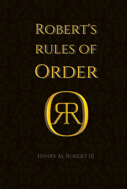 Robert's Rules of Order: The Original Guide to Parliamentary Procedure