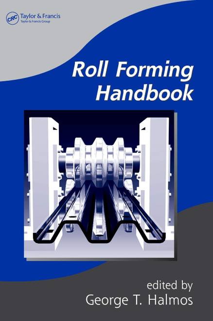 Roll Forming Handbook (Manufacturing Engineering and Materials Processing)