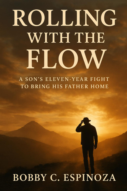 Rolling with the Flow: A Son's Eleven-Year Fight to Bring His Father Home
