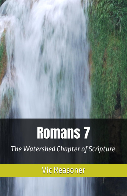 Romans 7: The Watershed Chapter of Scripture