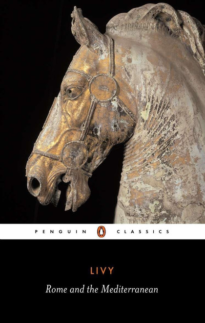 Rome and the Mediterranean: Books XXXI-XLV of The History of Rome from