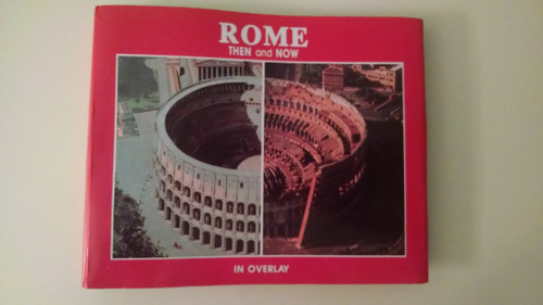 Rome Then & Now in Overlay