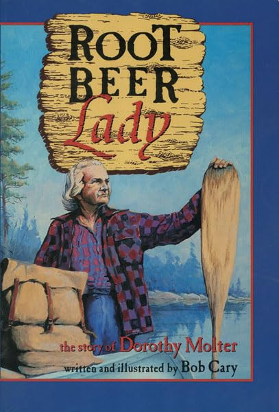 Root Beer Lady: The Story Of Dorothy Molter