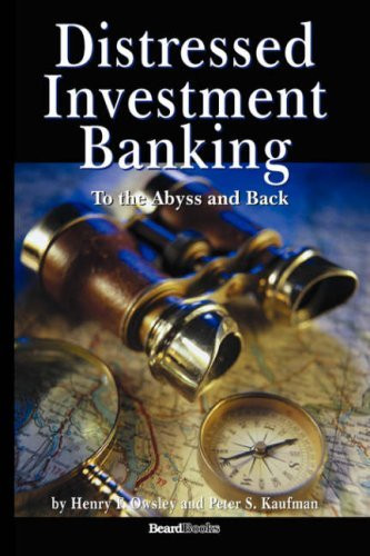 Distressed Investment Banking To The Abyss And Back