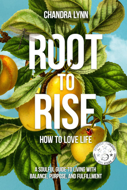 Root-to-Rise: How to Love Life