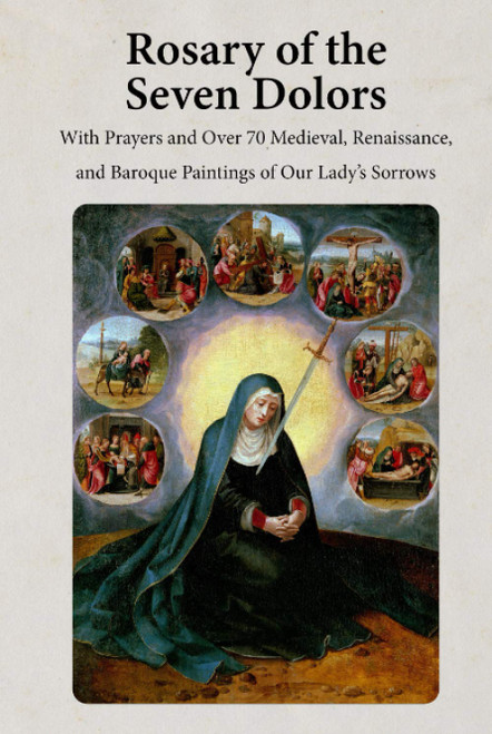 Rosary of the Seven Dolors: With Prayers and Over 70 Medieval