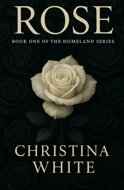 Rose: Book One of the Homeland Series