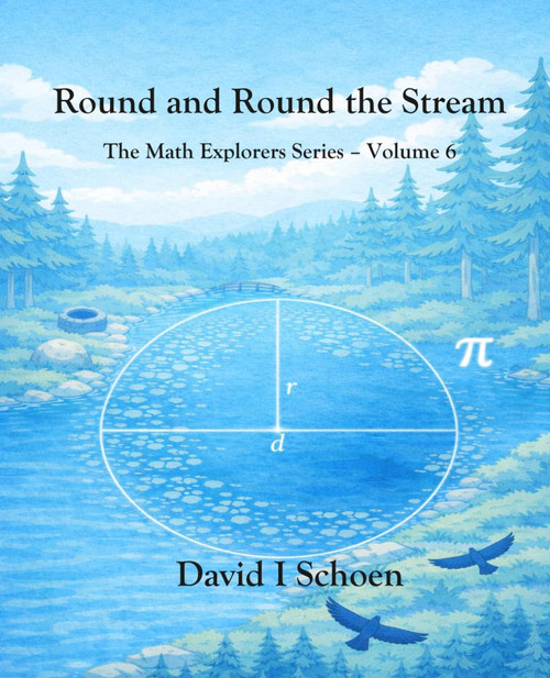 Round and Round the Stream: The Math Explorers Series - Volume 6 - Circles
