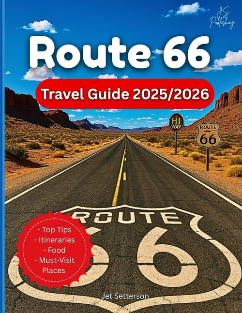 Route 66 Travel Guide 2025/2026: The Road Trip Manual To Urban Skylines