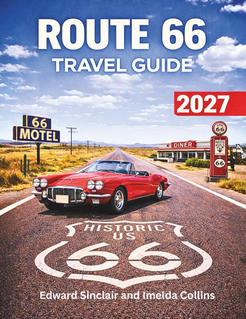 Route 66 Travel Guide 2027: From Chicago to Santa Monica