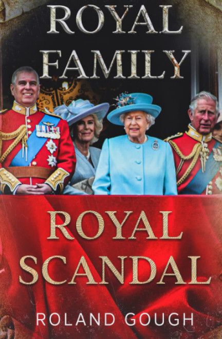 Royal Family Royal Scandal: How Scandal Threatens a Thousand Years of