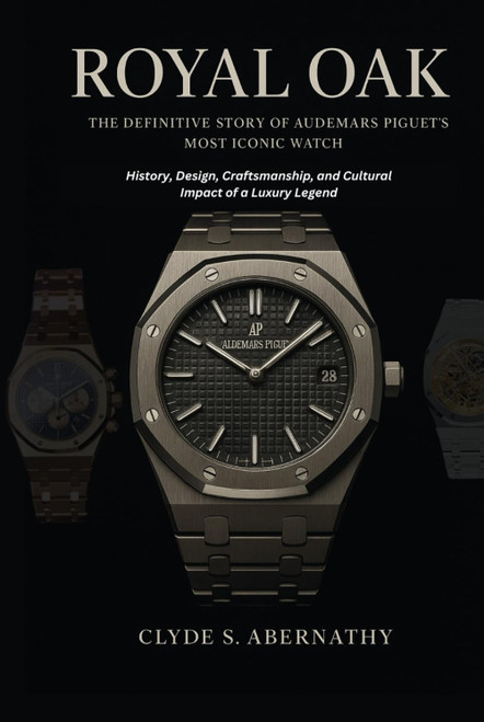 Royal Oak - The Definitive Story of Audemars Piguet's Most Iconic Watch