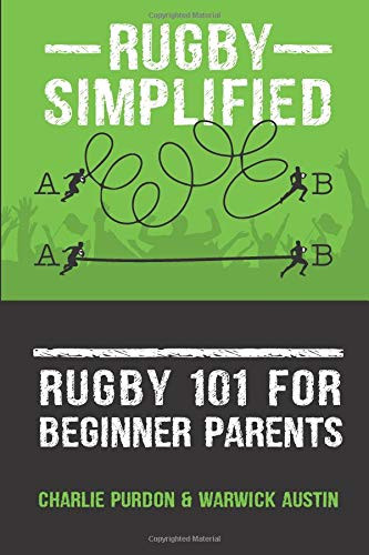 Rugby Simplified: Rugby 101 for Beginner Rugby Parents