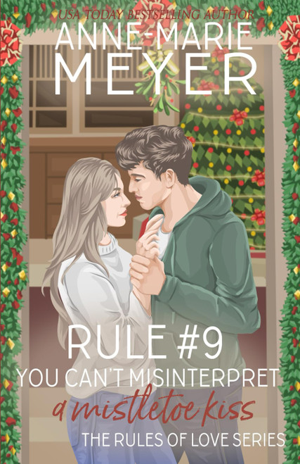 Rule #9: You Can't Misinterpret a Mistletoe Kiss: A Standalone Sweet High