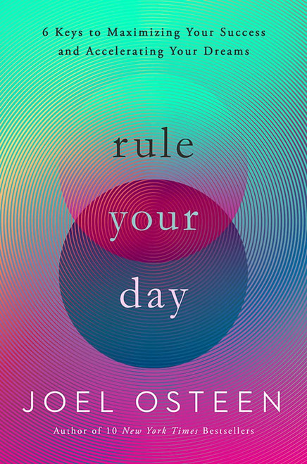 Rule Your Day: 6 Keys to Maximizing Your Success and Accelerating Your